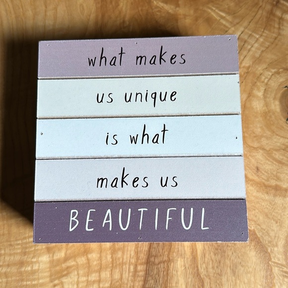 Other - What make us unique is what makes us beautiful sign